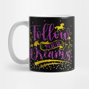 Follow Your Dreams & Unicorn's Mug